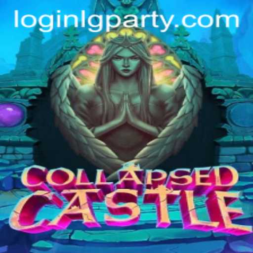 Explore the Enigmatic World of CollapsedCastle with LGPARTY