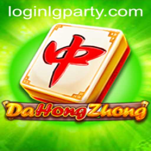 Discover the Exciting World of DaHongZhong with LGPARTY