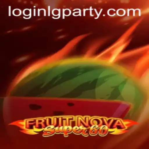 Explore the Excitement of FruitNovaSuper60 with LGPARTY