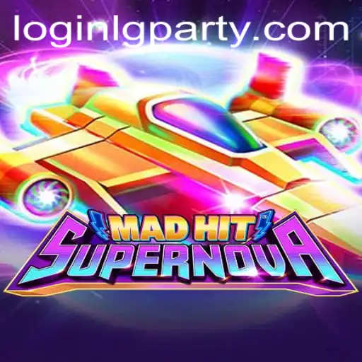 Unveiling MadHitSupernova: An Explosive Game Revolutionizing LGPARTY